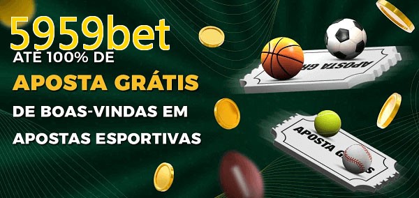 5959betbet Ate 100% de Aposta Gratis